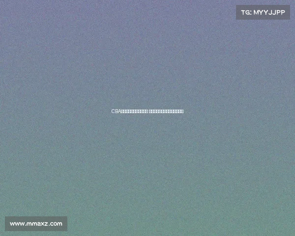 CBA联赛新赛季广告震撼上线 燃情篮球热血来袭点燃全场激情